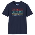 Need Two Female Volunteers For A Threesome (Vintage Color Strips) Funny T-Shirt 😉😂 Navy by Tees For Singles