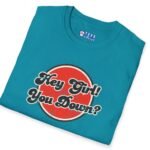 Hey Girl You Down? Flirty Tee 😏🔥 by Tees For Singles