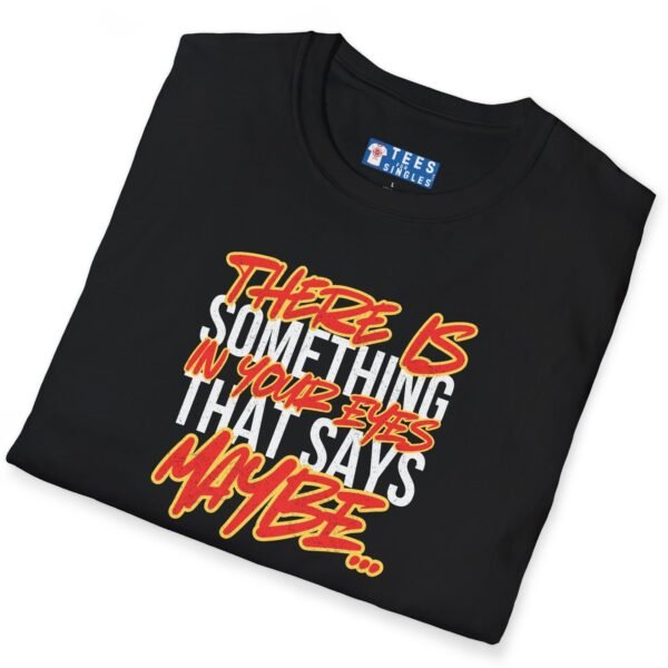 …Something in Your Eyes That Says Maybe… 80’s Saying Tee 👀💭 Banter Convo Opener by Tees For Singles
