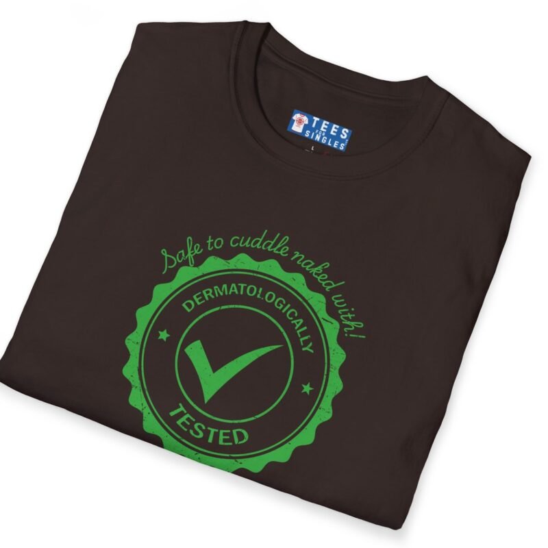 Dermatologically Tested: Safe to Cuddle Naked With! Tee ✅🥰 Flirty T-shirt by Tees For Singles