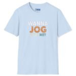 Wanna Jog With Me? Premium Tee 🏃‍♂️😉 Text Vintage Style Tee Invite To Jog Date Light Blue by Tees For Singles