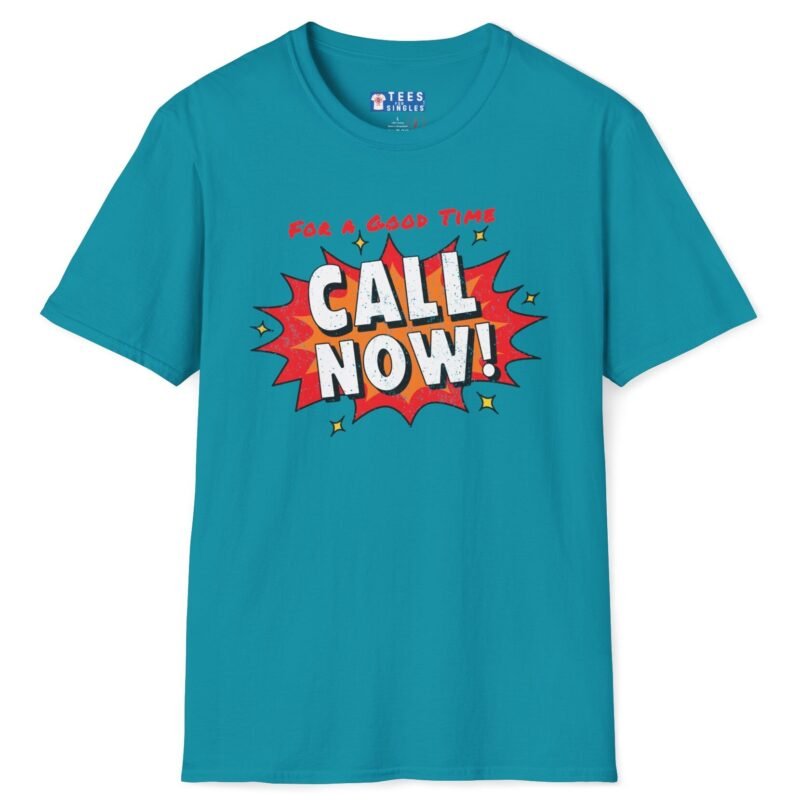 For A Good Time Call Now! T-Shirt ☎️😉- Distressed Design Tropical Blue by Tees For Singles
