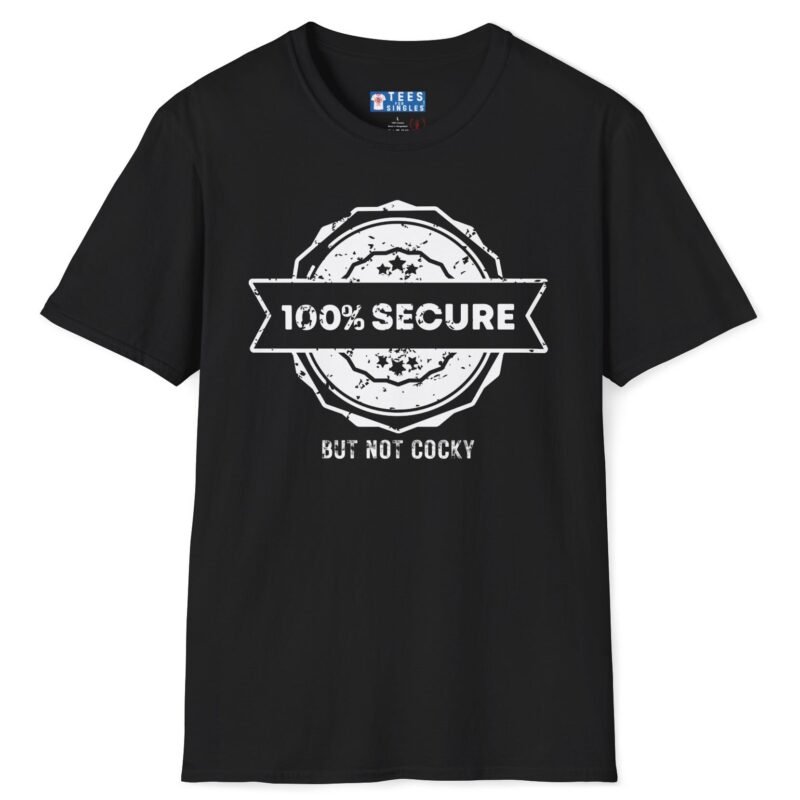 100% SECURE But Not Cocky Tee 😎 Confident & Approachable! ✨ Black by Tees For Singles