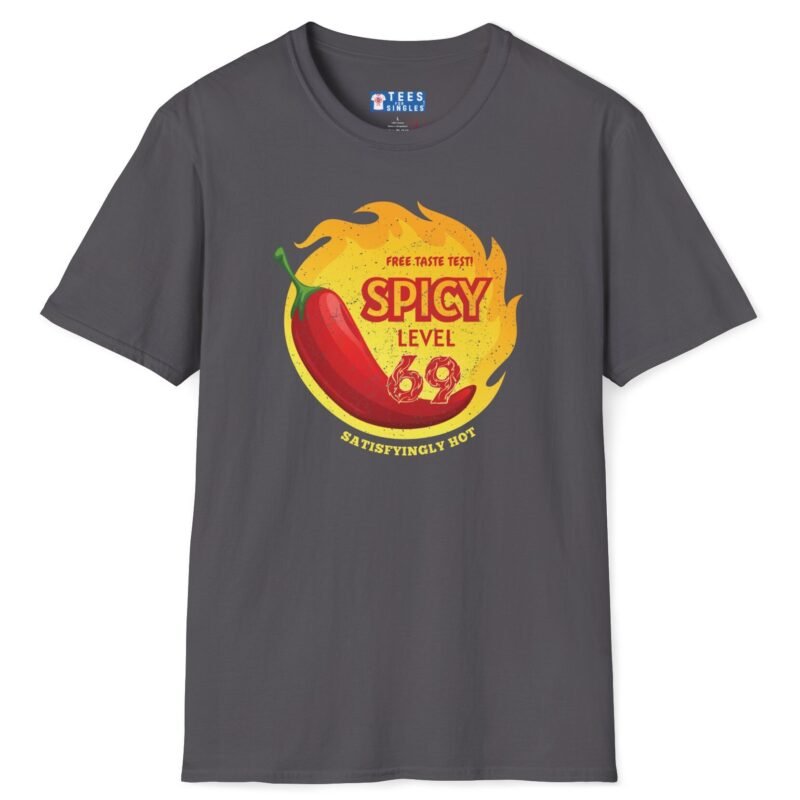 Spicy Level 69 Free Taste Test Satisfyingly Hot T-Shirt 🔥 Charcoal by Tees For Singles