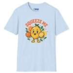 Squeeze Me Premium Tee 🍋🔥 – Cute Funny Orange Graphic T-Shirt Light Blue by Tees For Singles