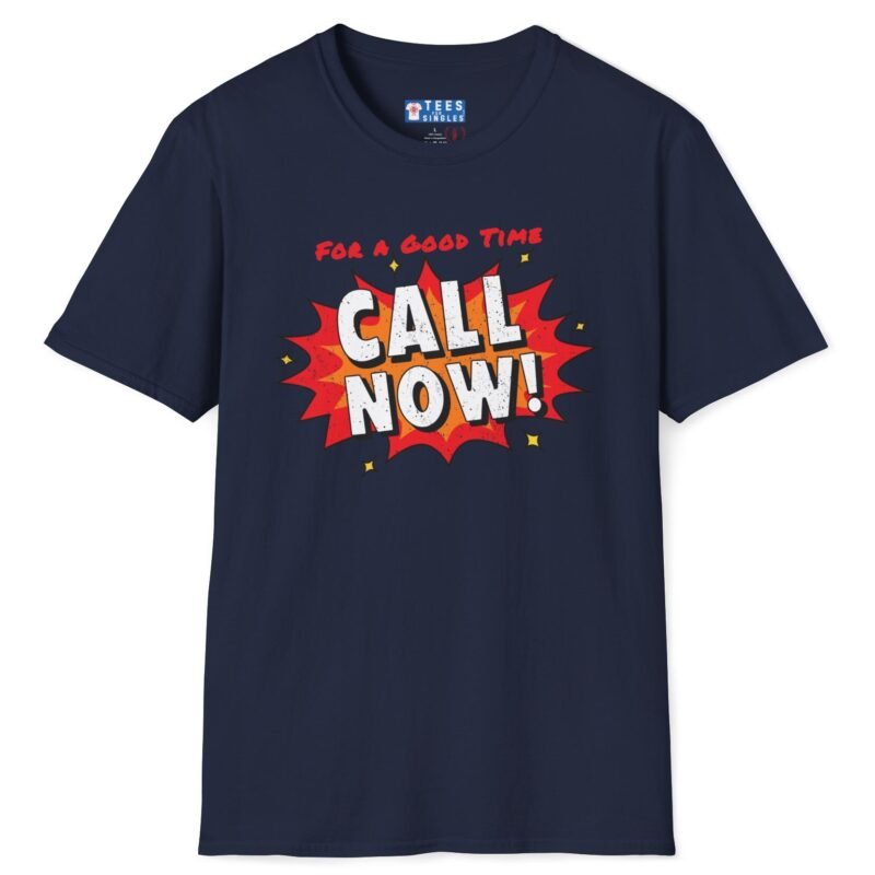 For A Good Time Call Now! T-Shirt ☎️😉- Distressed Design Navy by Tees For Singles