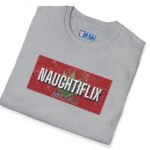 Naughtyflix and Chill- Wear An Invitation Ad To Find The Right “Kind” Of Company🌿Tee 🍿 = by Tees For Singles