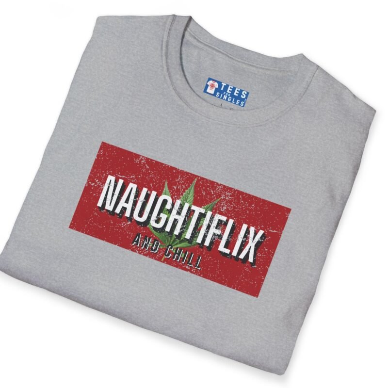 Naughtyflix and Chill- Wear An Invitation Ad To Find The Right “Kind” Of Company🌿Tee 🍿 = by Tees For Singles