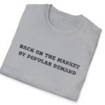 16488737696583262814_2048_custom.jpeg Back on the Market by Popular Demand Premium Tee ππ₯ by Tees For Singles