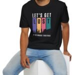 Let’s Get Lost in the Woods Together Tee 🌲💚 Inviting T-Shirt by Tees For Singles