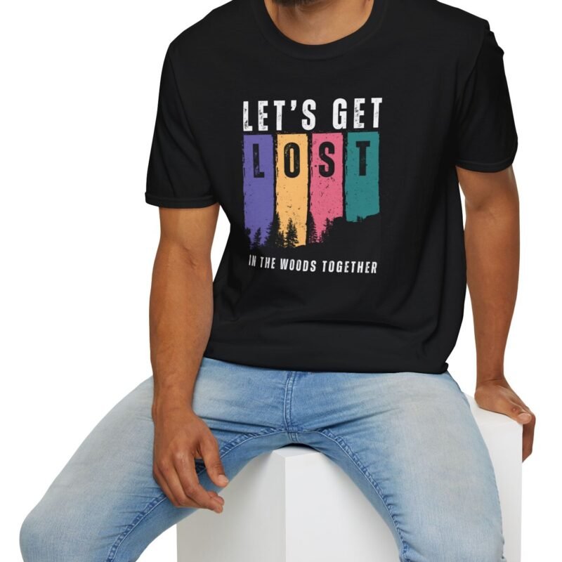 Let’s Get Lost in the Woods Together Tee 🌲💚 Inviting T-Shirt by Tees For Singles
