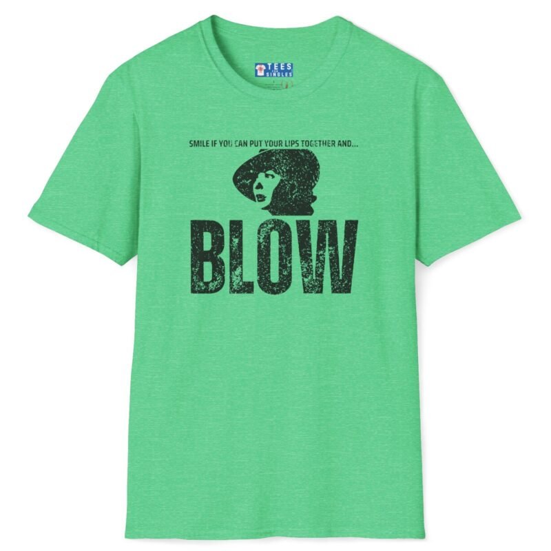 Looking for a Girl with a Dirty Sense of Humor and Classic Movie Vibes Tee 🎬😏 Put Your Lips Together and Blow Heather Irish Green by Tees For Singles