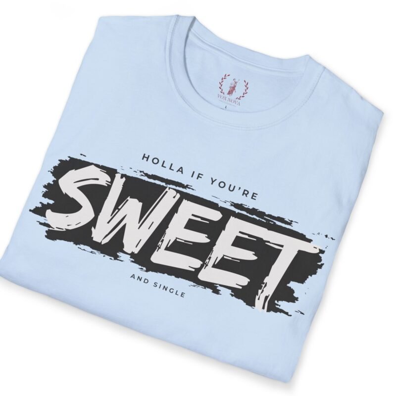 Holla If You’re Sweet & Single 😉 Read The Fine Prints T-Shirt For Single People🚀 by Tees For Singles