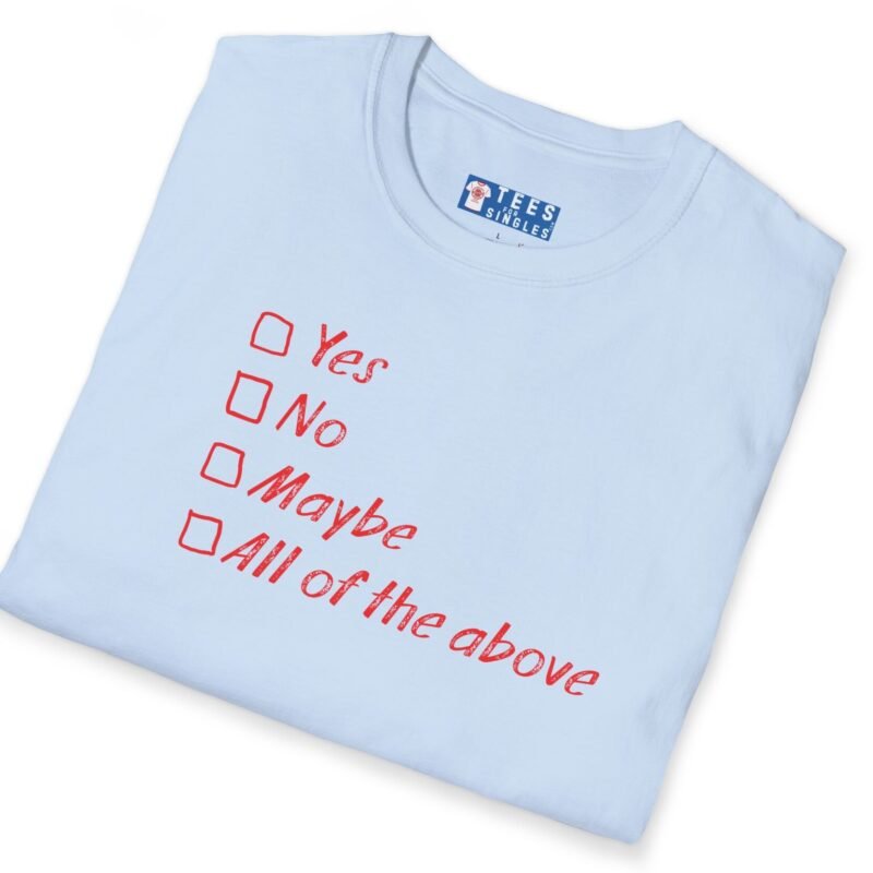 Yes No Maybe All of the Above Tee – Playful Flirty Icebreaker 😏💬 by Tees For Singles