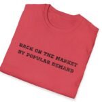 16737289846617807835_2048_custom.jpeg Back on the Market by Popular Demand Premium Tee ππ₯ by Tees For Singles