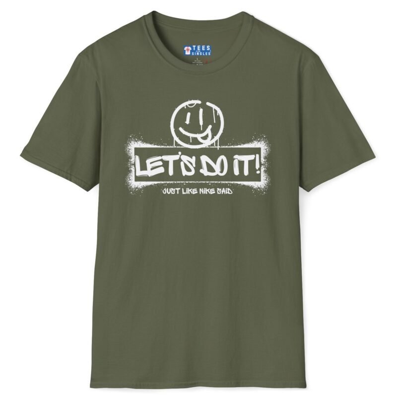 Let’s Do It! just like Nike Said. 😉 Flirty & Funny T-Shirt 🚀 Military Green by Tees For Singles