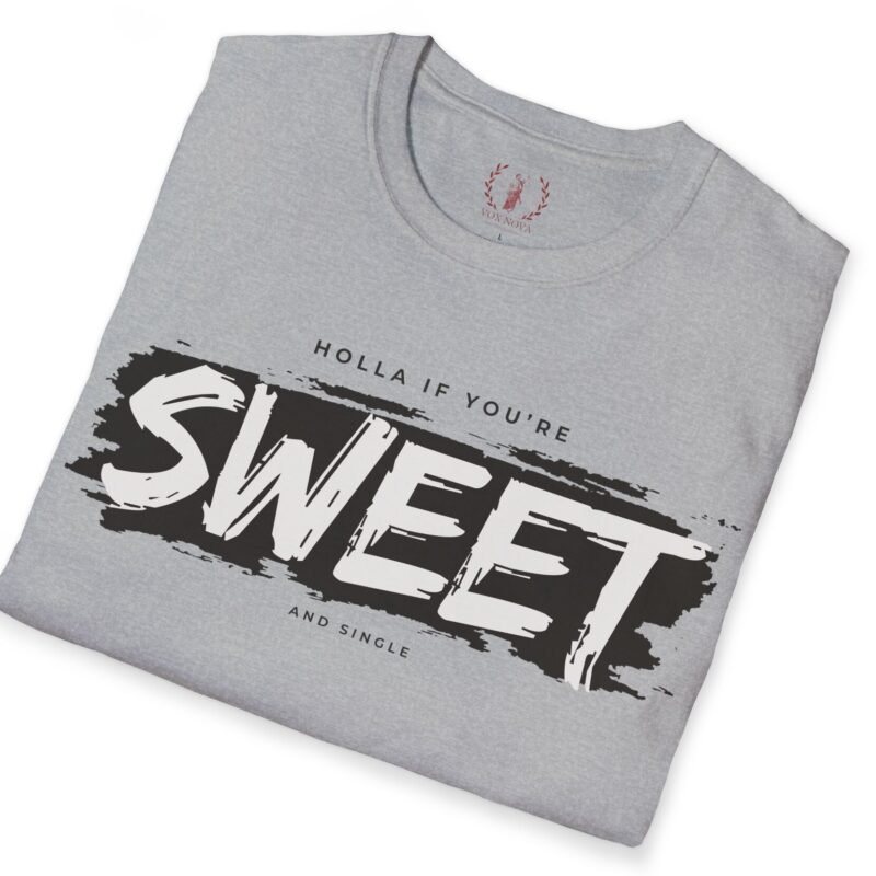Holla If You’re Sweet & Single 😉 Read The Fine Prints T-Shirt For Single People🚀 by Tees For Singles
