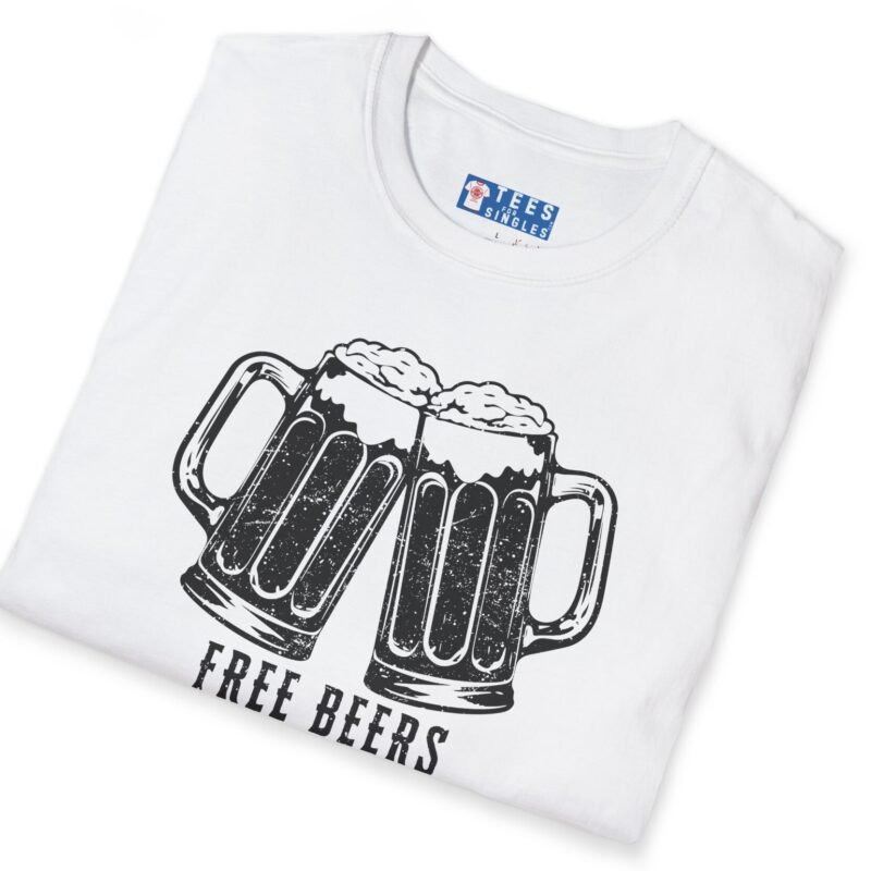 Free Beers If You’re Single My Place T-Shirt 🍻 Tee by Tees For Singles