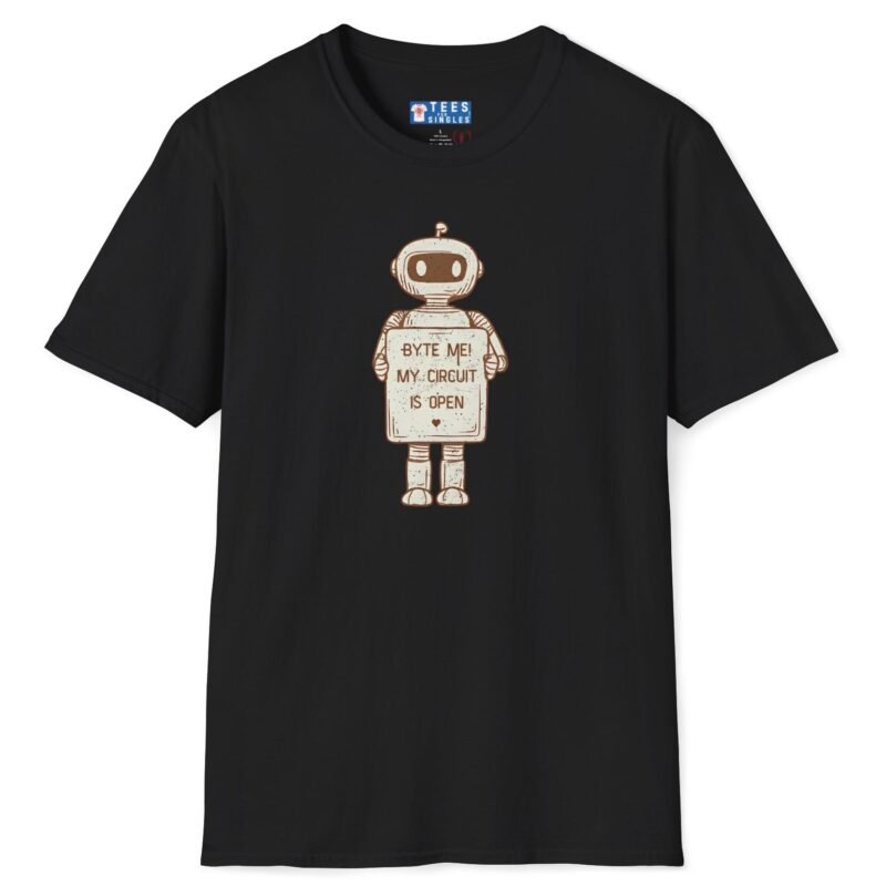 Byte Me! My Circuit Is Open Tee 🤖💚 Black by Tees For Singles