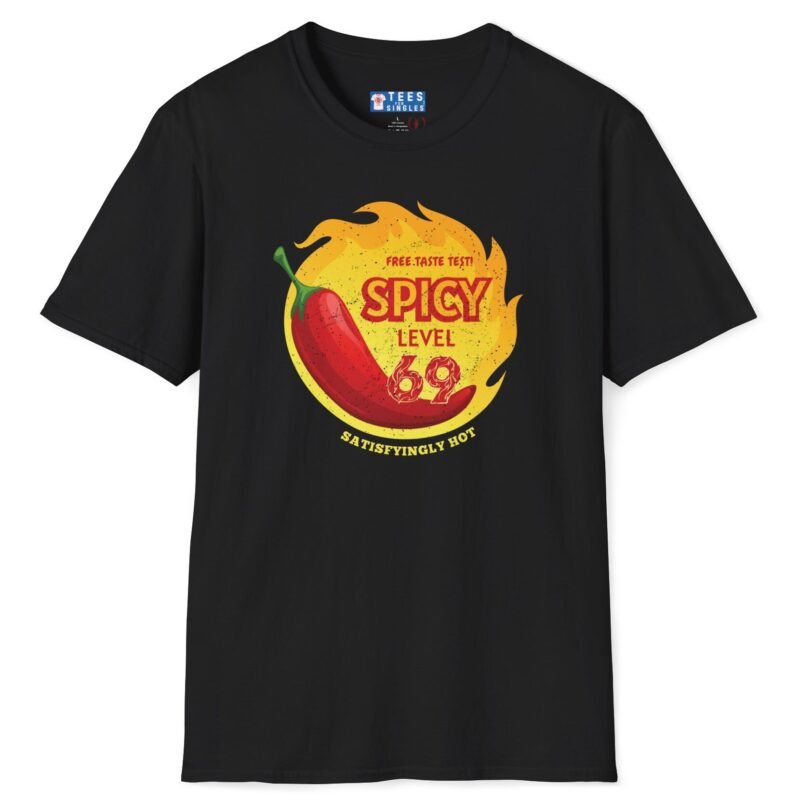 Spicy Level 69 Free Taste Test Satisfyingly Hot T-Shirt 🔥 Black by Tees For Singles