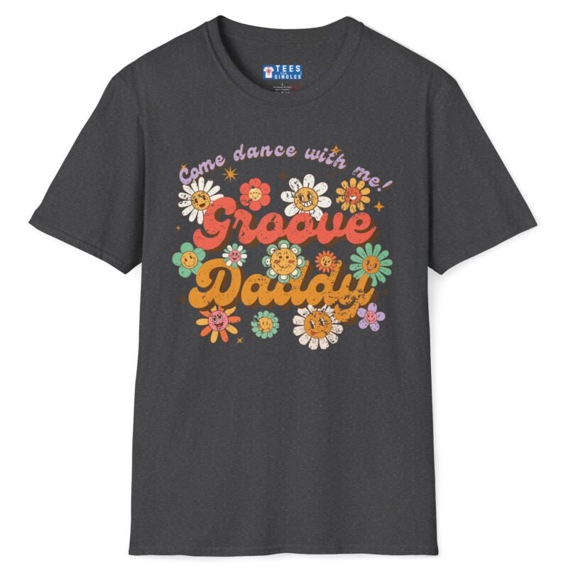 Groove Daddy – Come Dance With Me! Retro Flirty Tee 🌼🕺 Dark Heather by Tees For Singles