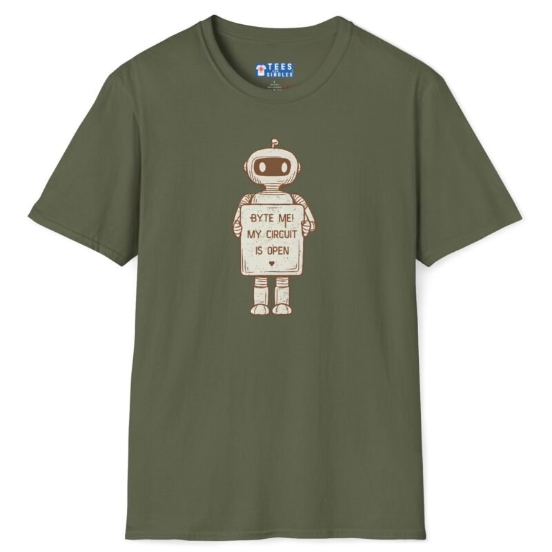 Byte Me! My Circuit Is Open Tee 🤖💚 Military Green by Tees For Singles
