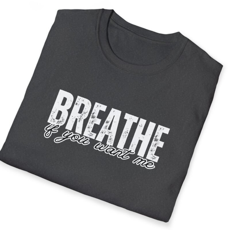 Breathe If You Want Me Tee 😏💨 by Tees For Singles