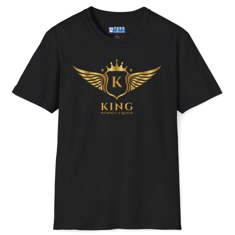 King Without A Queen (Find Your Queen) T-Shirt 👑 Tee by Tees For Singles