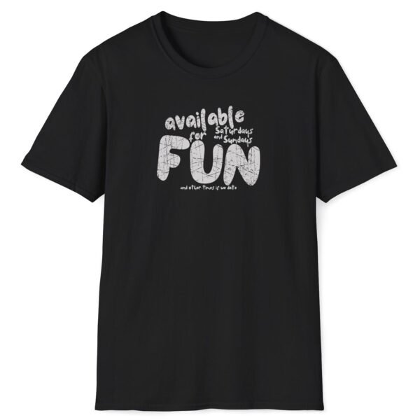 Available for Fun Tee 😏🎉 Subtle Hint Weekend Dating Leading To More T-Shirt by Tees For Singles