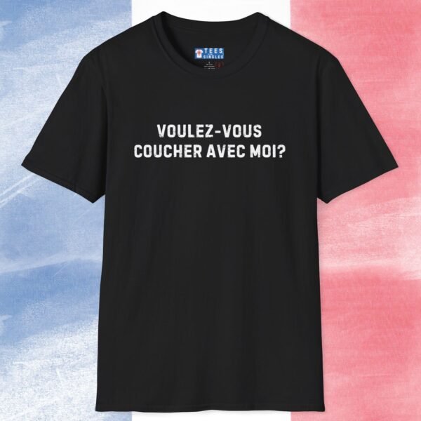Voulez-Vous Coucher Avec Moi? Text Only Flirty Tee 🇫🇷❤️ Asking in French May Just Work! Black by Tees For Singles