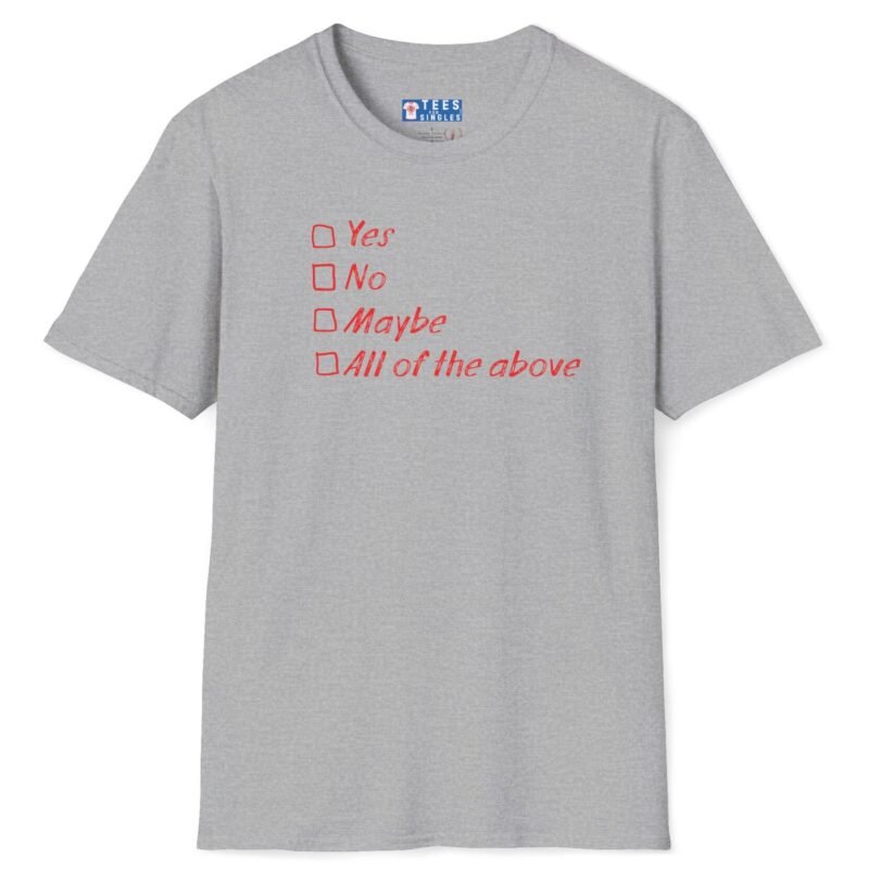 Yes No Maybe All of the Above Tee – Playful Flirty Icebreaker 😏💬 by Tees For Singles
