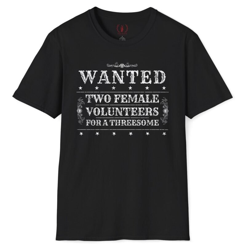 Wanted Two Females For A Threesome T-Shirt (Text Only) 😂 – Funny Distressed Design T-Shirt by Tees For Singles