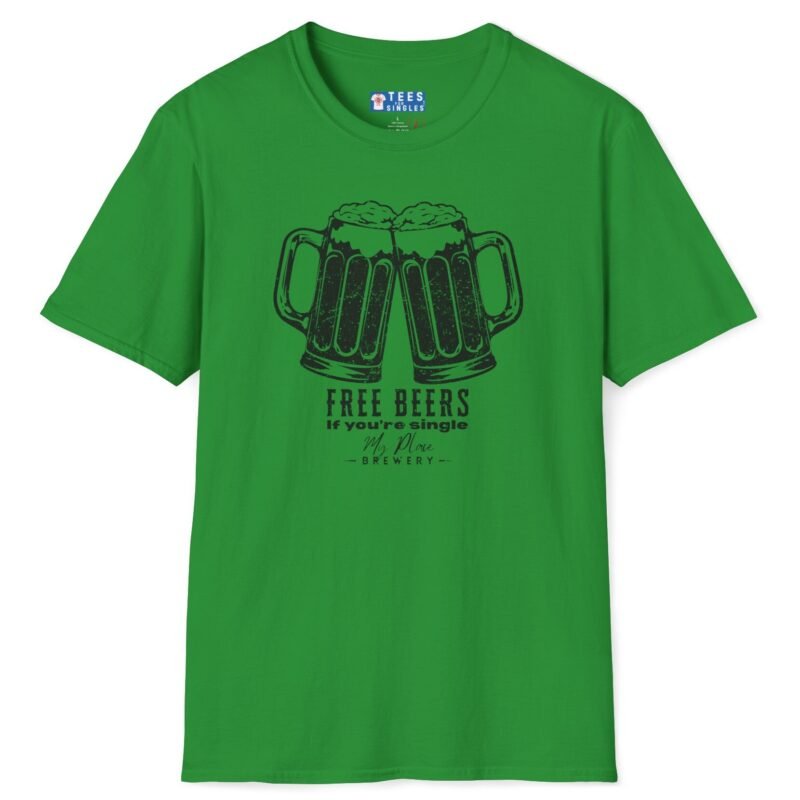 Free Beers If You’re Single My Place T-Shirt 🍻 Tee Irish Green by Tees For Singles