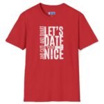 Let’s Date If You’re Nice And Cute And Smart Tee 💬❤️ Straight To The Point Red by Tees For Singles