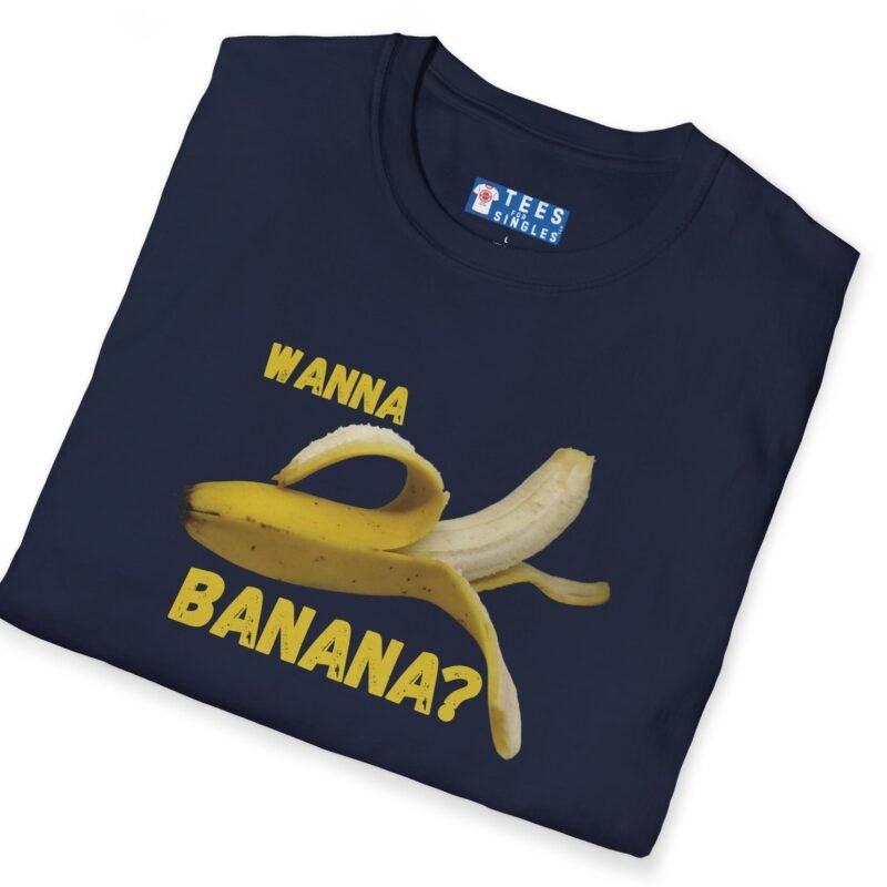 Wanna Banana? 🍌 Tee by Tees For Singles