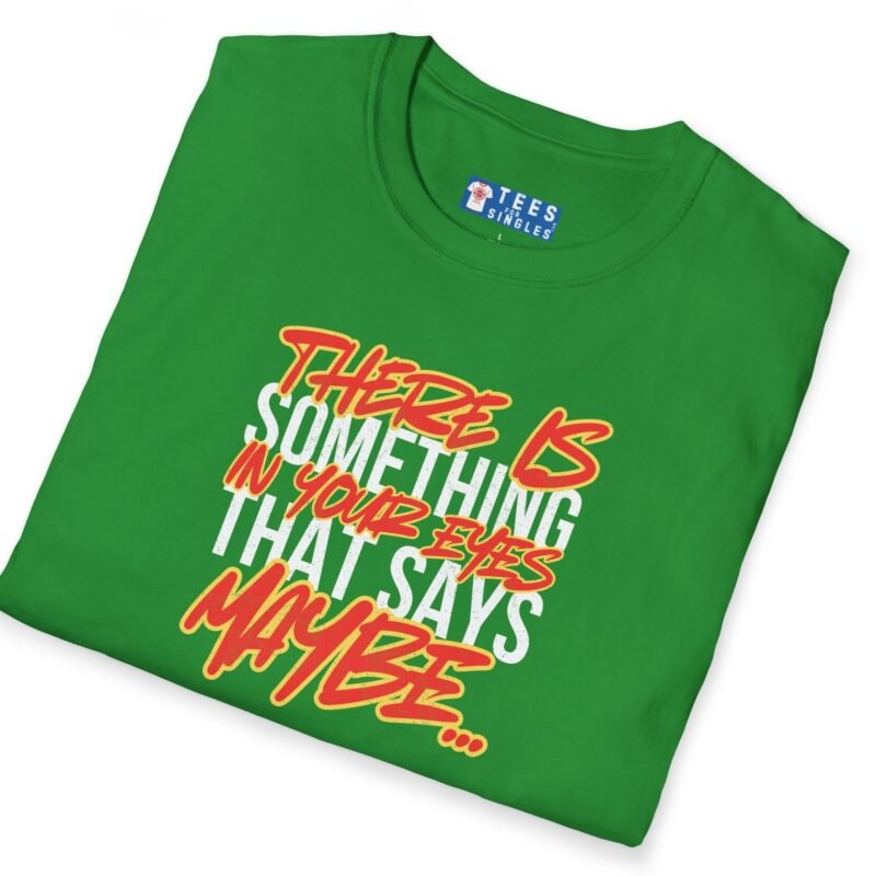 …Something in Your Eyes That Says Maybe… 80’s Saying Tee 👀💭 Banter Convo Opener by Tees For Singles