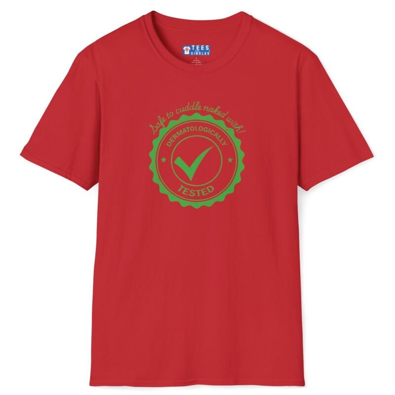 Dermatologically Tested: Safe to Cuddle Naked With! Tee ✅🥰 Flirty T-shirt Red by Tees For Singles
