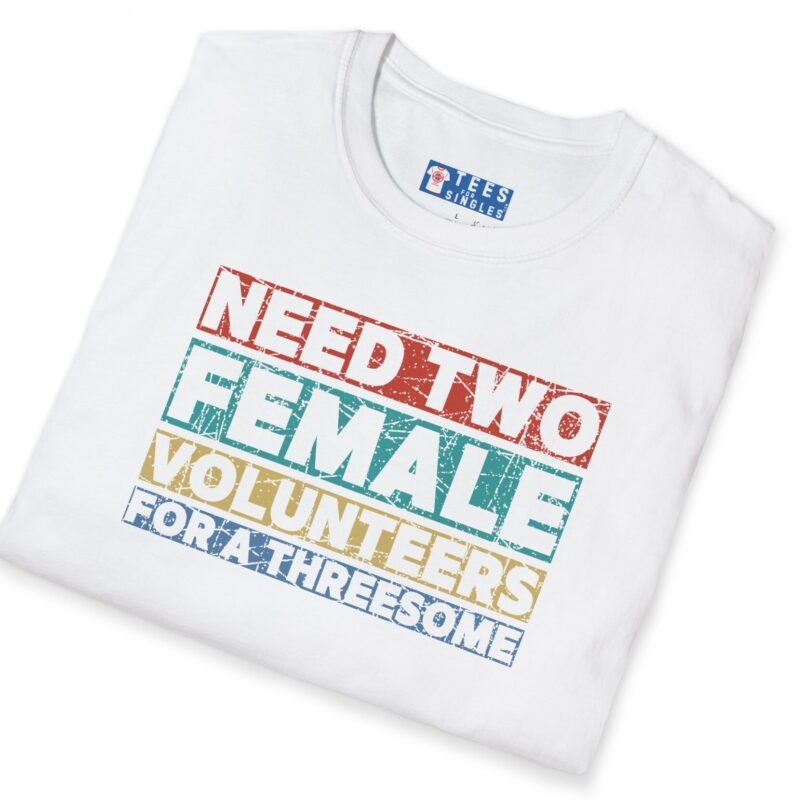 Need Two Female Volunteers For A Threesome (Vintage Color Strips) Funny T-Shirt 😉😂 by Tees For Singles