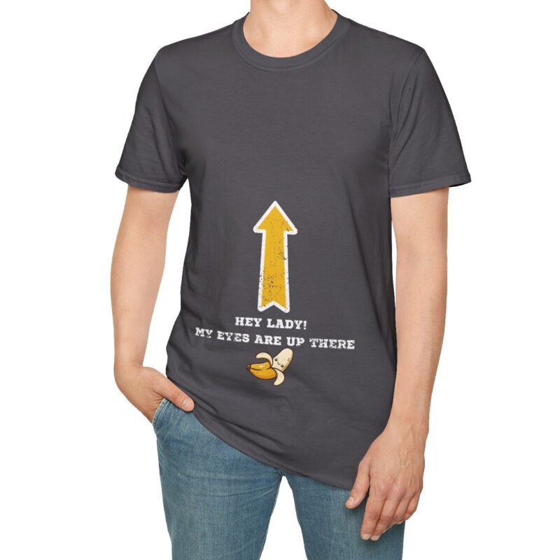 Hey Lady! My Eyes Are Up There Banana Tee 🍌😂 Charcoal by Tees For Singles