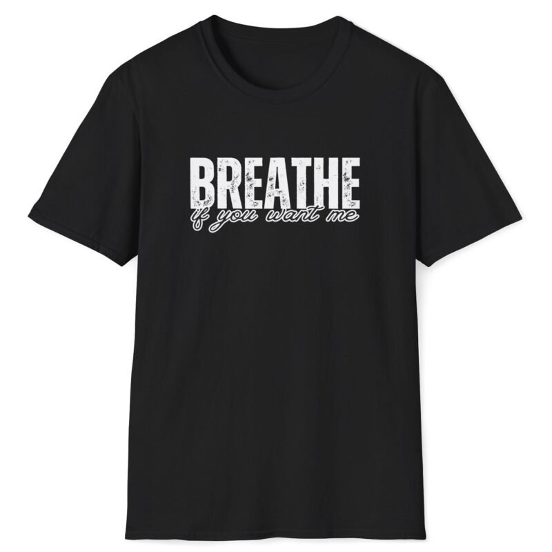 Breathe If You Want Me Tee 😏💨 Black by Tees For Singles