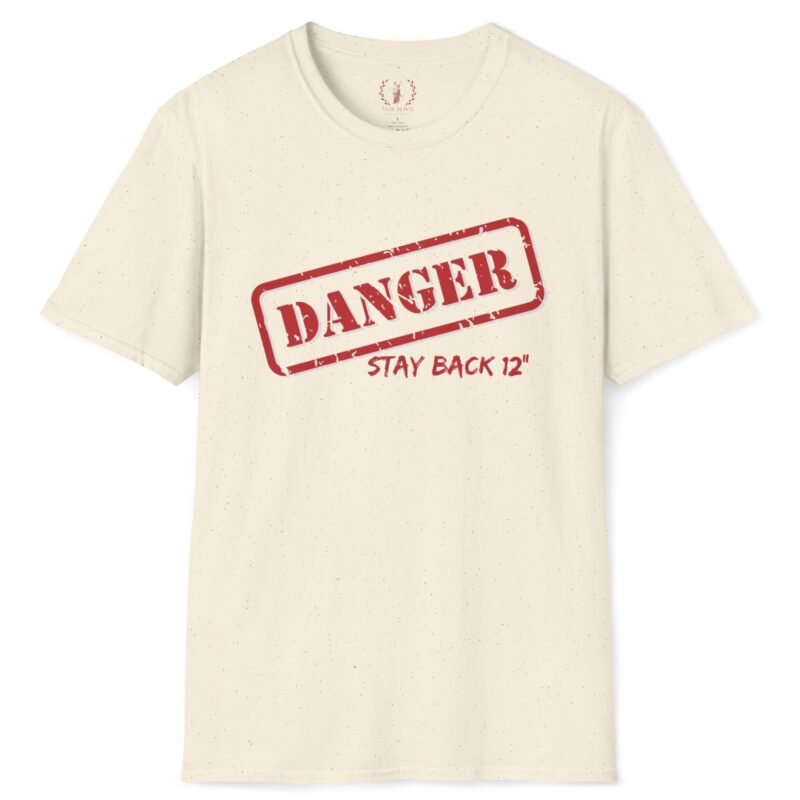 DANGER Stay Back 12″ Tee 😉 Your Flirtatious Ice-Breaker T-Shirt 💥 Natural by Tees For Singles
