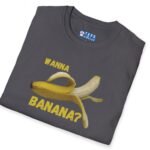 Wanna Banana? 🍌 Tee by Tees For Singles