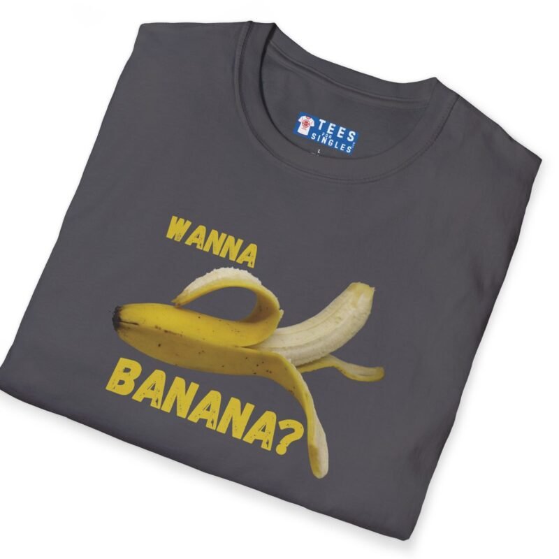 Wanna Banana? 🍌 Tee by Tees For Singles