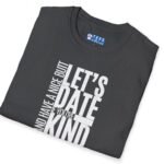 Let’s Date If You’re Kind (and Have a Nice Butt) Premium Tee 🍑😉 by Tees For Singles