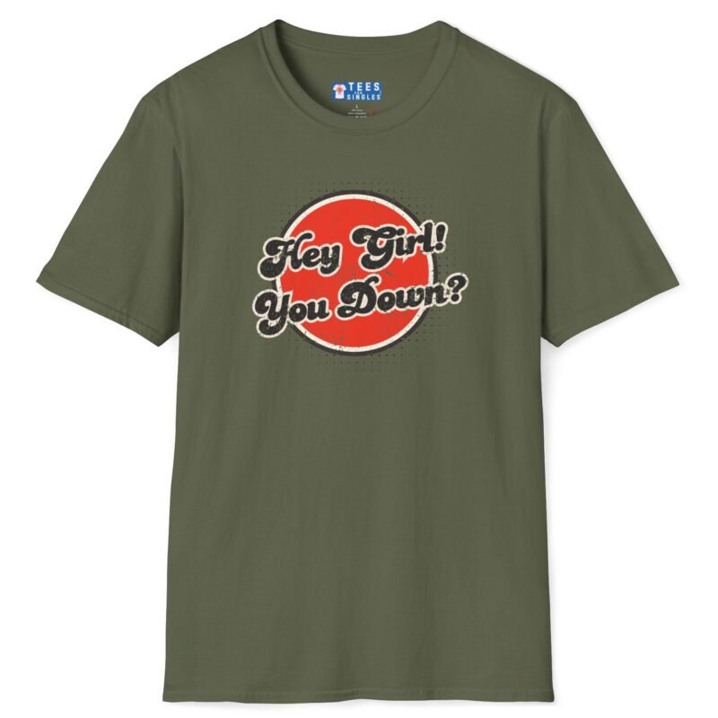 Hey Girl You Down? Flirty Tee 😏🔥 Military Green by Tees For Singles