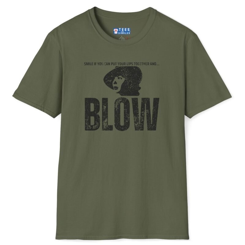 Looking for a Girl with a Dirty Sense of Humor and Classic Movie Vibes Tee 🎬😏 Put Your Lips Together and Blow Military Green by Tees For Singles