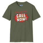 For A Good Time Call Now! T-Shirt ☎️😉- Distressed Design Military Green by Tees For Singles