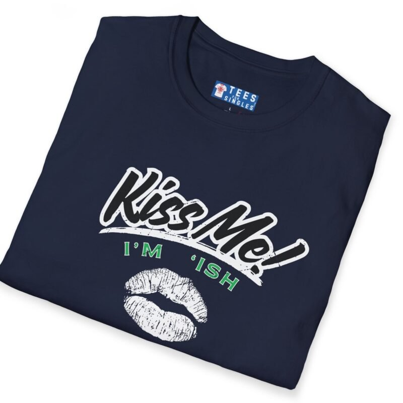 Kiss Me I’m ‘Ish 💋 Playful Flirty Tee – Get Kisses Irish Or Not by Tees For Singles