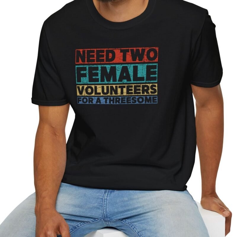 Need Two Female Volunteers For A Threesome (Vintage Color Strips) Funny T-Shirt 😉😂 by Tees For Singles