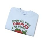 “Show Me Your Dimples of Venus” Cute Strawberry Graphic Soft Sweatshirt by Tees For Singles